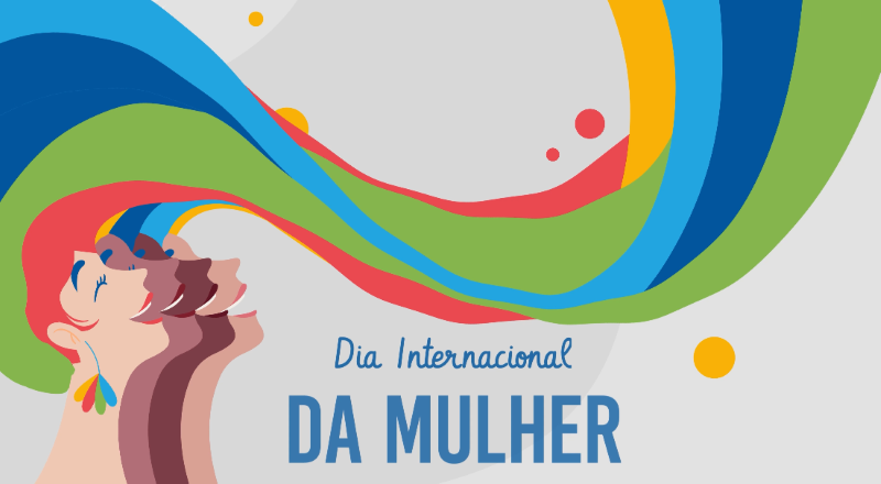 08 março | Dia da Mulher