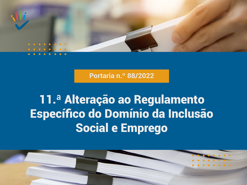 décima primeira alteração ao Regulamento Específico do Domínio da Inclusão Social e Emprego, 