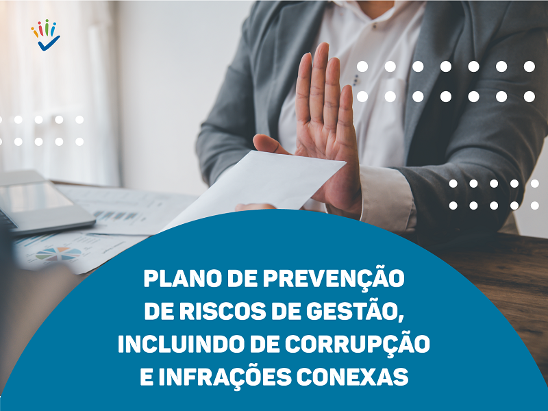 Plano de Prevenção de Riscos de Gestão, incluindo de Corrupção e Infrações Conexas 
