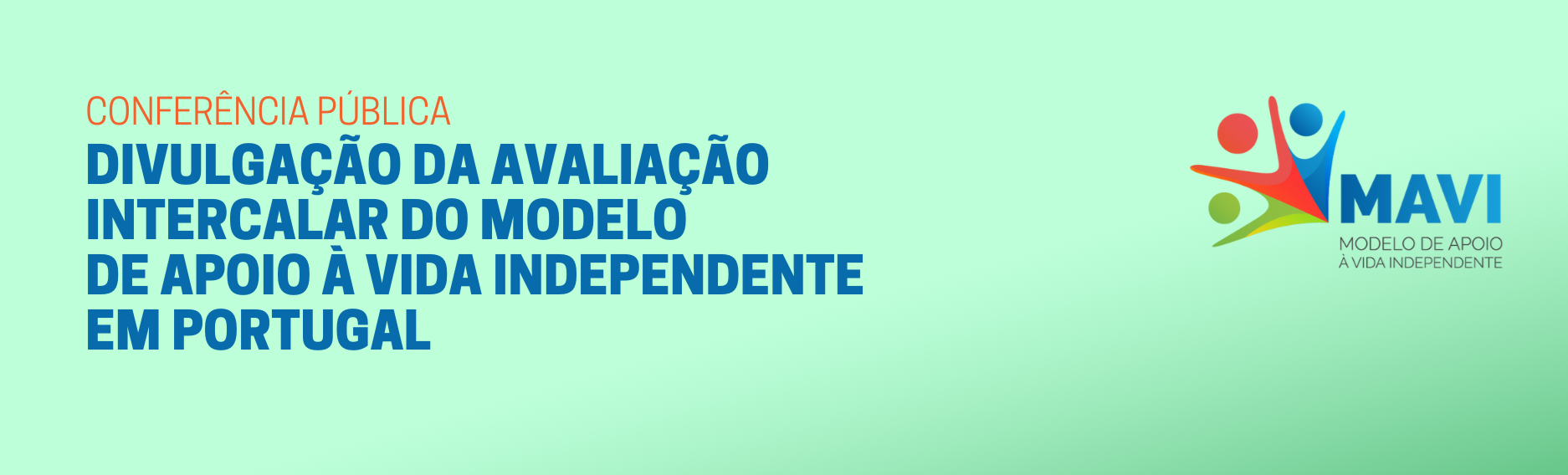 Conferência Pública de Divulgação da Avaliação Intercalar do Modelo de Apoio à Vida Independente em Portugal