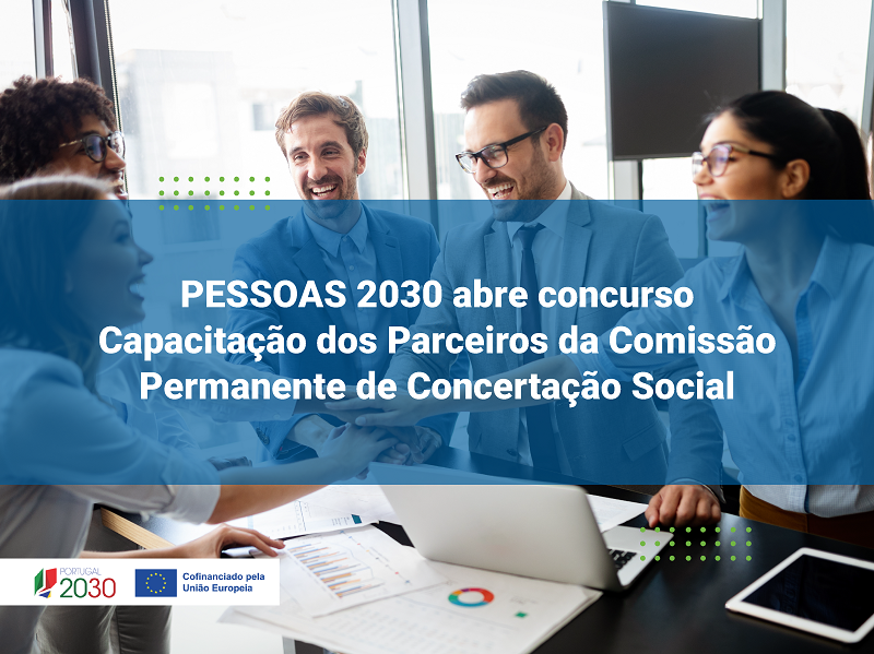 Aviso n.º PESSOAS-2023-2 - Capacitação dos Parceiros da Comissão Permanente de Concertação Social (CPCS)