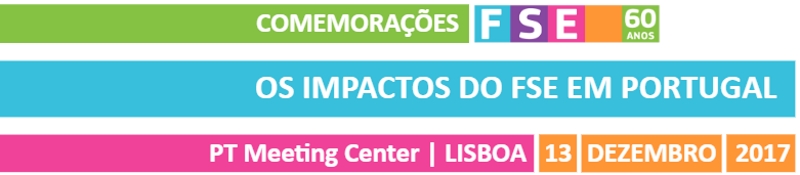 Seminário “OS IMPACTOS DO FSE EM PORTUGAL”