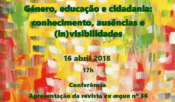 Apresentação da Revista ex aequo – “Género, educação e cidadania: conhecimento, ausências e (in)visibilidades”